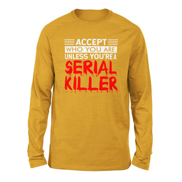 Accept Who You Are, Unless You're A Serial Killer Men/Unisex Drop Shoulder Sweatshirt in Heather Mustard color